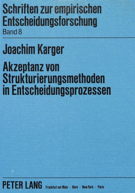 Book cover of: Akzeptanz von Strukturierungsmethoden in Entscheidungsprozessen