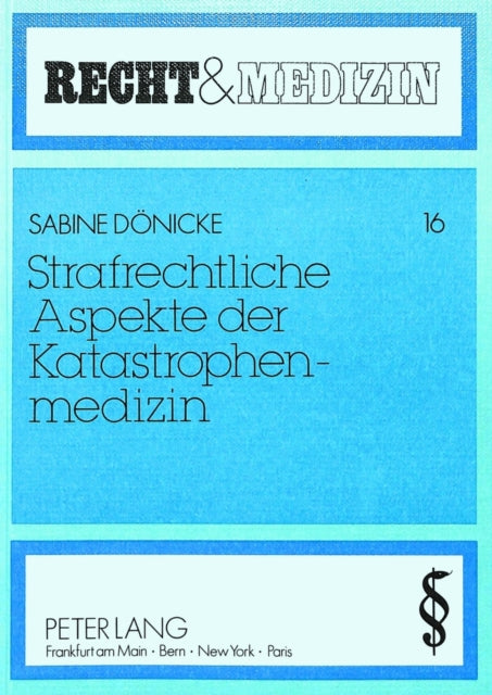 Book cover of: Strafrechtliche Aspekte der Katastrophenmedizin