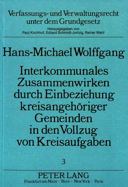 Book cover of: Interkommunales Zusammenwirken durch Einbeziehung kreisangehoeriger Gemeinden in den Vollzug von Kreisaufgaben