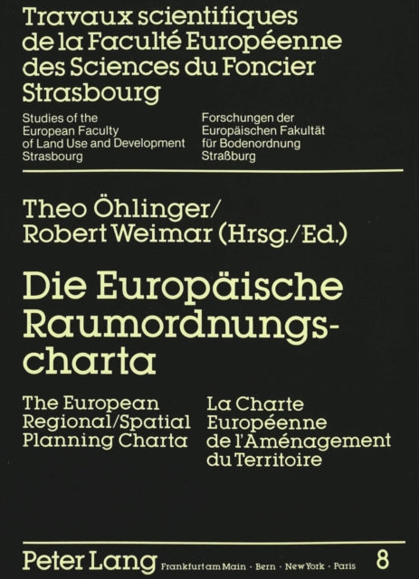 Book cover of: Die Europaeische Raumordnungscharta-The European Regional/Spatial Planning Charta-La Charte Europeenne de l'Amenagement du Territoire