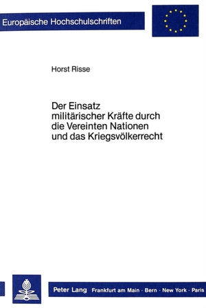 Einsatz Militaerischer Kraefte Durch Die Vereinten Nationen Und Das Kriegsvoelkerrecht