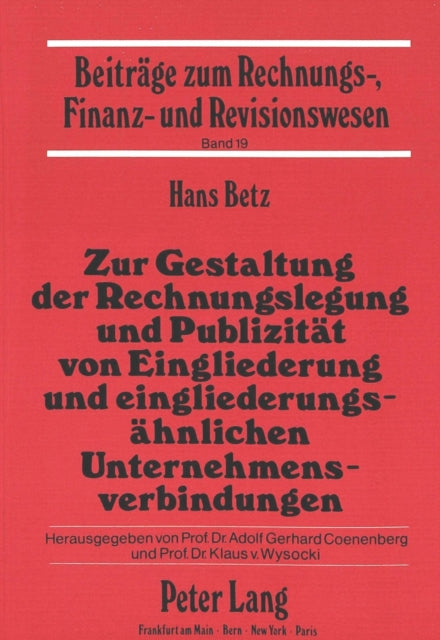 Book cover of: Zur Gestaltung der Rechnungslegung und Publizitaet von Eingliederung und eingliederungsaehnlichen Unternehmensverbindungen
