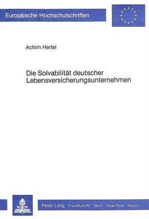 Die Solvabilitaet deutscher Lebensversicherungsunternehmen