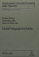 Book cover of: Kleine Paedagogik der Antike