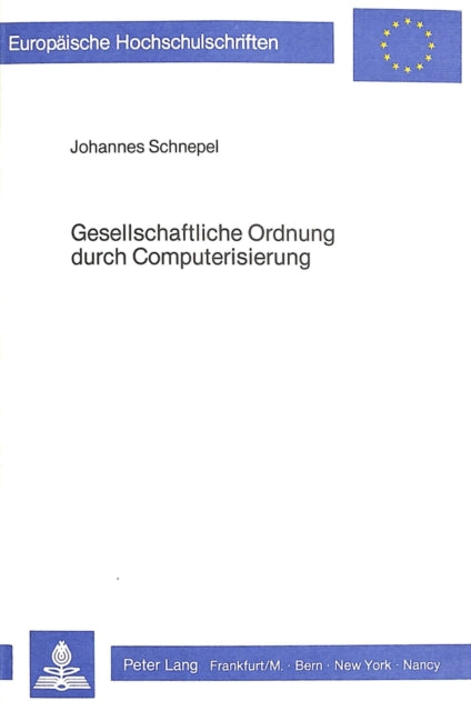 Book cover of: Gesellschaftliche Ordnung durch Computerisierung