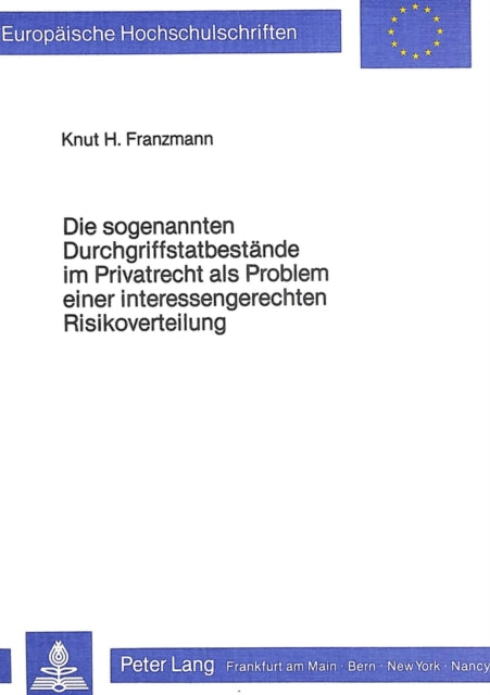 Book cover of: Die sogenannten Durchgriffstatbestaende im Privatrecht als Problem einer interessengerechten Risikoverteilung