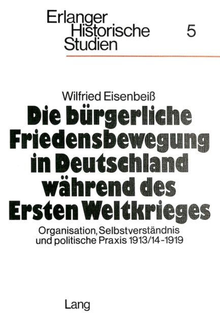 Book cover of: Die buergerliche Friedensbewegung in Deutschland waehrend des Ersten Weltkrieges
