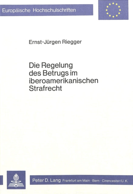 Book cover of: Die Regelung des Betrugs im iberoamerikanischen Strafrecht