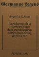 Book cover of: La pedagogie de la revolte politique dans les publications du Weismann Verlag, de 1970-1975
