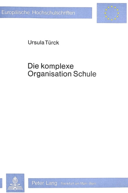 Book cover of: Die komplexe Organisation Schule