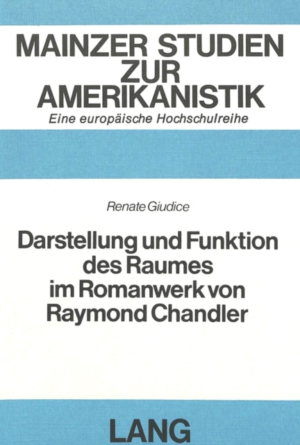 Book cover of: Darstellung und Funktion des Raumes im Romanwerk von Raymond Chandler