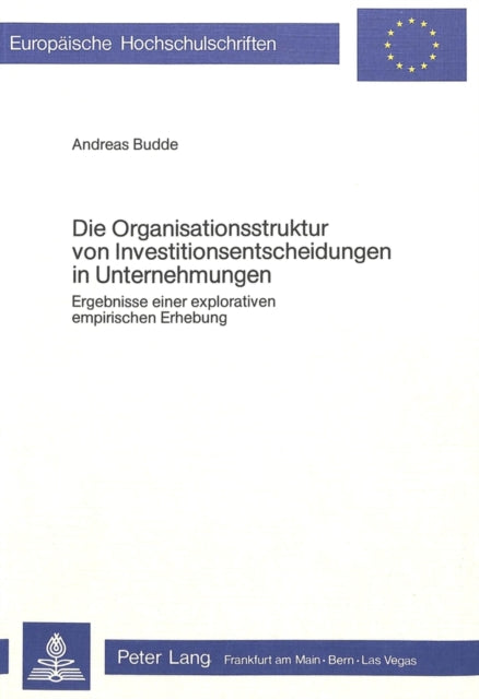 Book cover of: Die Organisationsstruktur von Investitionsentscheidungen in Unternehmungen