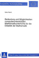 Book cover of: Bedeutung und Moeglichkeiten computerunterstuetzten Mathematikunterrichts fuer die Didaktik der Mathematik