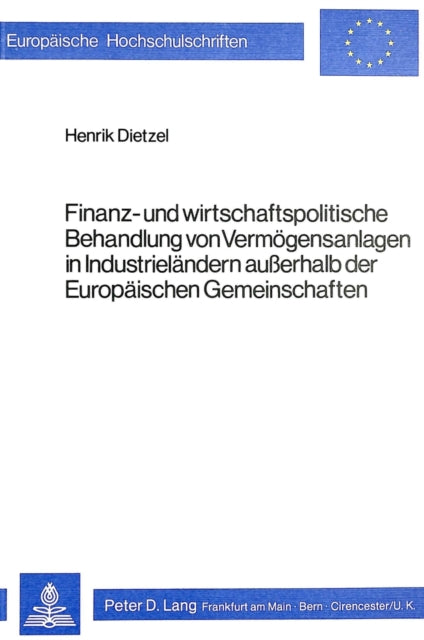 Book cover of: Finanz- und wirtschaftspolitische Behandlung von Vermoegensanlagen in Industrielaendern ausserhalb der Europaeischen Gemeinschaften