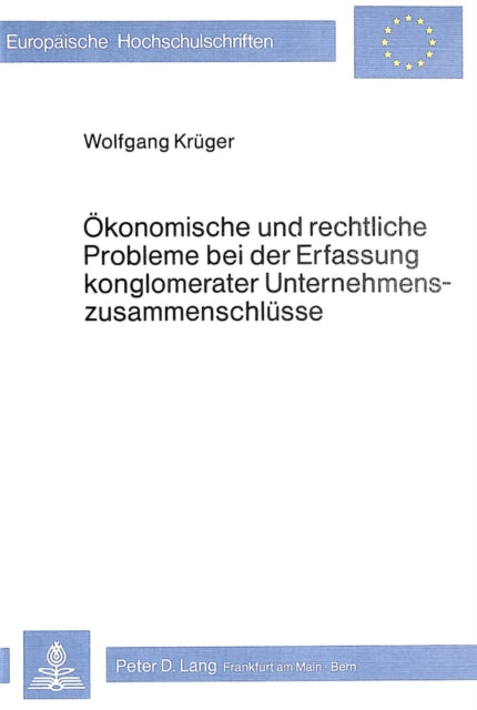Book cover of: Oekonomische und rechtliche Probleme bei der Erfassung konglomerater Unternehmenszusammenschluesse