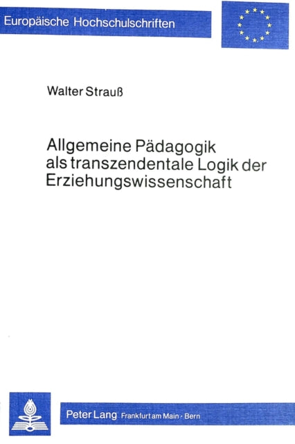 Book cover of: Allgemeine Paedagogik als transzendentale Logik der Erziehungswissenschaft