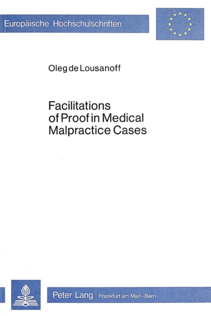 Book cover of: Facilitations of Proof in Medical Malpractice Cases