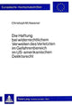 Book cover of: Die Haftung bei widerrechtlichem Verweilen des Verletzten im Gefahrenbereich im US-amerikanischen Deliktsrecht