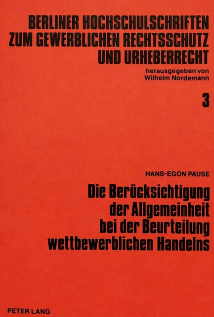 Book cover of: Die Beruecksichtigung der Allgemeinheit bei der Beurteilung wettbewerblichen Handelns