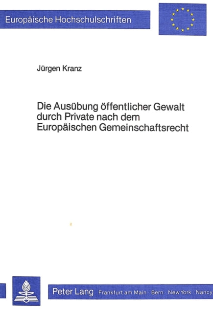 Book cover of: Die Ausuebung oeffentlicher Gewalt durch Private nach dem europaeischen Gemeinschaftsrecht