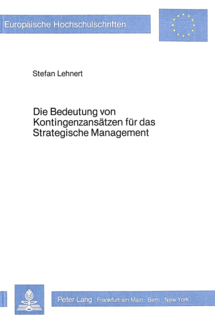 Book cover of: Die Bedeutung von Kontingenzansaetzen fuer das strategische Management. By: Stefan Lehnert