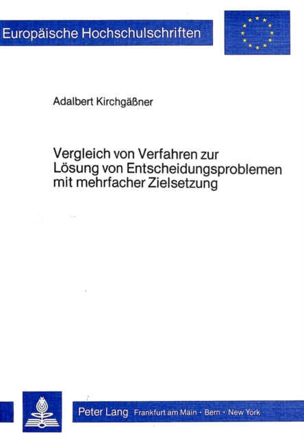 Book cover of: Vergleich von Verfahren zur Loesung von Entscheidungsproblemen mit mehrfacher Zielsetzung