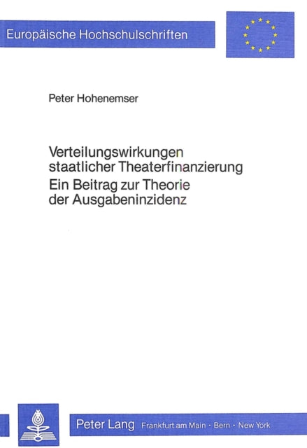 Book cover of: Verteilungswirkungen staatlicher Theaterfinanzierung- Ein Beitrag zur Theorie der Ausgabeninzidenz