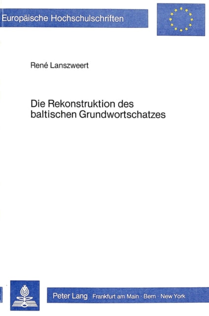 Book cover of: Die Rekonstruktion des baltischen Grundwortschatzes