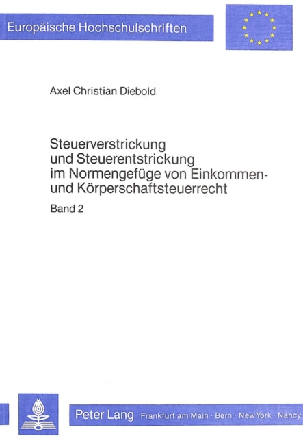 Book cover of: Steuerverstrickung und Steuerentstrickung im Normengefuege von Einkommen- und Koerperschaftsteuerrecht