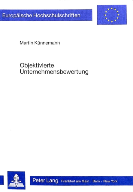 Book cover of: Objektivierte Unternehmensbewertung