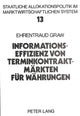 Book cover of: Informationseffizienz von Terminkontraktmaerkten fuer Waehrungen. By: Ehrentraud Graw