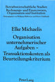 Book cover of: Organisation unternehmerischer Aufgaben - Transaktionskosten als Beurteilungskriterium