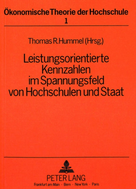 Book cover of: Leistungsorientierte Kennzahlen im Spannungsfeld von Hochschulen und Staat