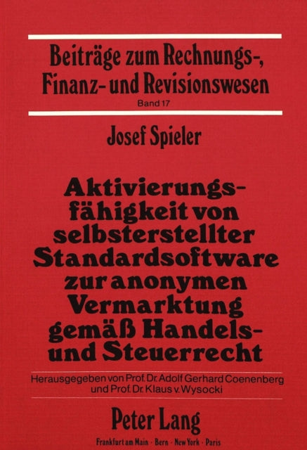 Book cover of: Aktivierungsfaehigkeit von selbsterstellter Standardsoftware zur anonymen Vermarktung gemaess Handels- und Steuerrecht