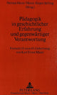Book cover of: Paedagogik in geschichtlicher Erfahrung und gegenwaertiger Verantwortung