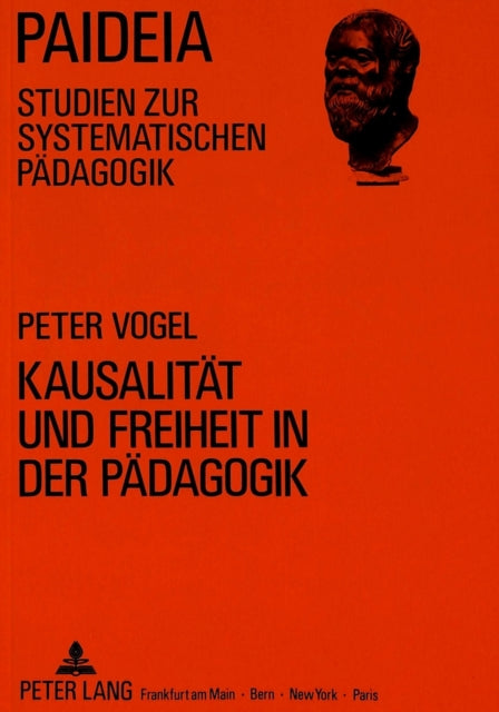 Book cover of: Kausalitaet und Freiheit in der Paedagogik