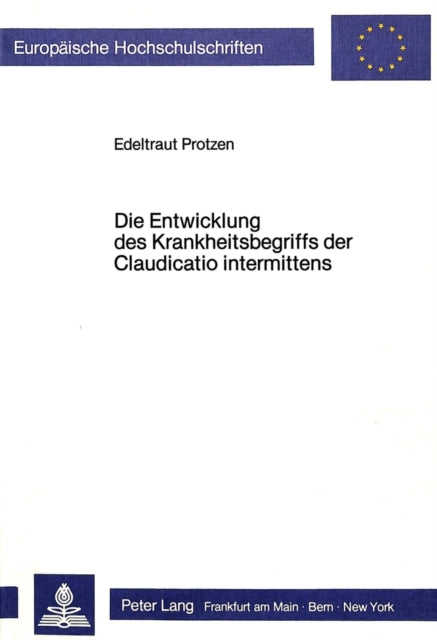 Book cover of: Die Entwicklung des Krankheitsbegriffs der Claudicatio intermittens