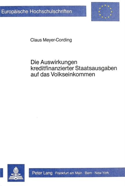 Book cover of: Die Auswirkungen kreditfinanzierter Staatsausgaben auf das Volkseinkommen