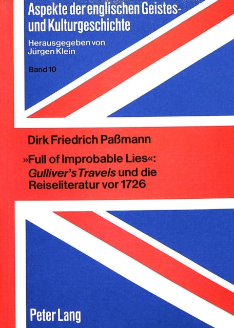 Book cover of: «Full of Improbable Lies»: Gulliver's Travels und die Reiseliteratur vor 1726