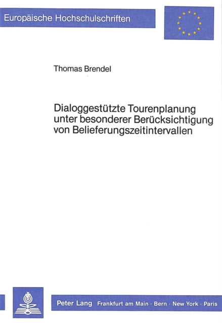 Book cover of: Dialoggestuetzte Tourenplanung- unter besonderer Beruecksichtigung von Belieferungszeitintervallen
