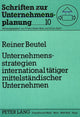 Book cover of: Unternehmensstrategien international taetiger mittelstaendischer Unternehmen