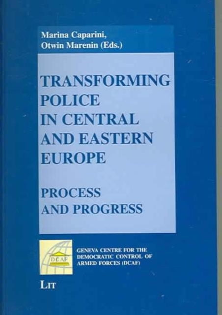 Book cover of: Transforming Police in Central and Eastern Europe