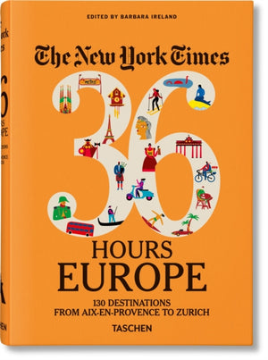 New York Times 36 Hours. Europe. 3rd Edition