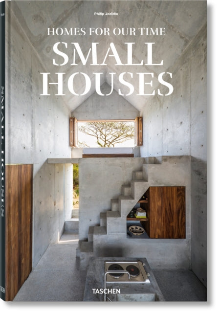 Homes for Our Time. Small Houses
