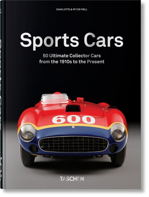 Sports Cars. 45th Ed. 9783836591669 Charlotte & Peter Fiell