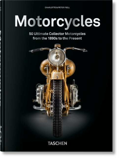 Motorcycles. 45th Ed. 9783836598774 Charlotte & Peter Fiell