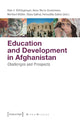 Book cover of: Education and Development in Afghanistan – Challenges and Prospects. By: Anne-Marie Grundmeier