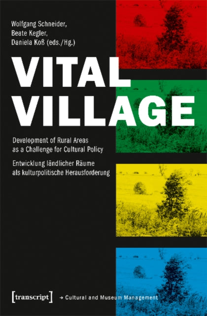 Book cover of: Vital Village – Development of Rural Areas as a Challenge for Cultural Policy. By: Beate Kegler