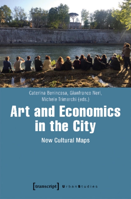 Book cover of: Art and Economics in the City – New Cultural Maps