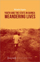 Book cover of: Youth and the State in Guinea – Meandering Lives. By: Michelle Engeler